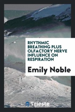 Rhythmic Breathing Plus Olfactory Nerve Influence on Respiration - Noble, Emily