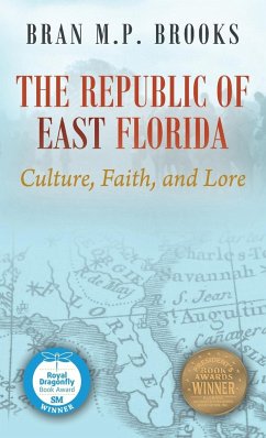The Republic of East Florida - Brooks, Bran M P
