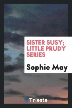 Sister Susy; Little Prudy Series - May, Sophie