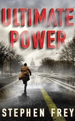 Ultimate Power: A Thriller - Frey, Stephen