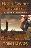 Not a Chance in Heaven: A Chance Colt Literary Mystery