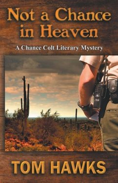 Not a Chance in Heaven: A Chance Colt Literary Mystery - Hawks, Tom