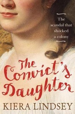The Convict's Daughter: The Scandal That Shocked a Colony - Lindsey, Kiera