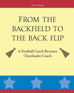 From the Backfield to the Back Flip: A Football Coach Becomes Cheerleader Coach - Nettel, Al