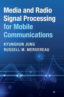 Media and Radio Signal Processing for Mobile Communications - Jung, Kyunghun; Mersereau, Russell M.