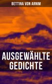 Ausgewählte Gedichte von Bettina von Arnim (eBook, ePUB)