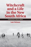 Witchcraft and a Life in the New South Africa