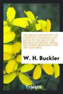 The Origin and History of Contract in Roman Law - Buckler, W. H.
