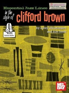 Essential Jazz Lines in the Style of Clifford Brown-B Flat Edition - Christiansen, Corey