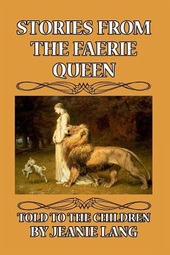 Stories from the Faerie Queen Told to the Children - Lang, Jeanie