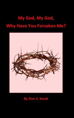 My God, My God, Why Have You Forsaken Me? - Kwok, Zion S.