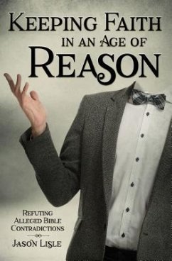 Keeping Faith in an Age of Reason - Lisle, Jason