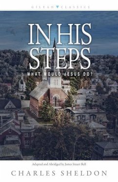 In His Steps - Sheldon, Charles M