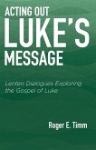 Acting Out Luke's Message