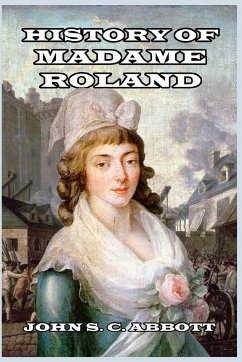 History of Madame Roland - Abbott, John S. C.