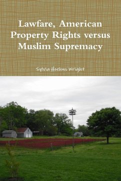 Lawfare, American Property Rights versus Muslim Supremacy - Hoehns Wright, Sylvia
