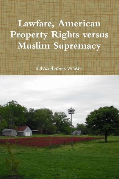 Lawfare, American Property Rights versus Muslim Supremacy Lawfare, American Property Rights versus Muslim Supremacy