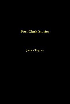 Fort Clark Stories - Togeas, James