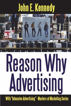 Reason Why Advertising - With Intensive Advertising - Kennedy, John E.