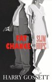 Fat Chance and Slim Hope: Volume 1