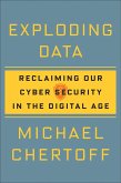 Exploding Data: Reclaiming Our Cyber Security in the Digital Age