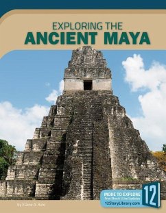 Exploring the Ancient Maya - Kule, Elaine A