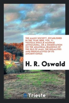 The Manx Society, Established in the Year 1858, Vol. V - Oswald, H. R.