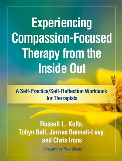 Experiencing Compassion-Focused Therapy from the Inside Out - Kolts, Russell L; Bell, Tobyn; Bennett-Levy, James; Irons, Chris