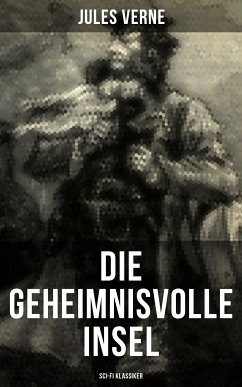 Die geheimnisvolle Insel (Sci-Fi Klassiker) (eBook, ePUB) - Verne, Jules