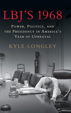 LBJ's 1968 - Longley, Kyle