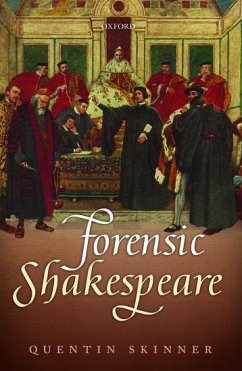 Forensic Shakespeare - Skinner, Quentin (Barber Beaumont Professor of the Humanities, Barbe