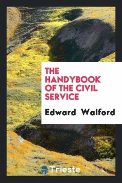 The Handybook of the Civil Service - Walford, Edward