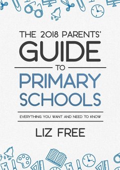 The 2018 Parents' Guide to Primary Schools - Free, Liz