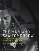 The Man Who Saw Tomorrow: The Life and Inventions of Stanford R. Ovshinsky