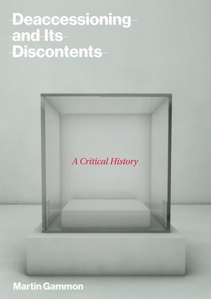 Deaccessioning and Its Discontents
