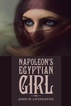 Napoleon's Egyptian Girl - Livingston, John W.