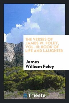 The Verses of James W. Foley, Vol. III