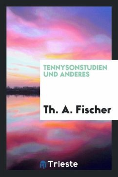 Tennysonstudien und Anderes - Fischer, Th. A.