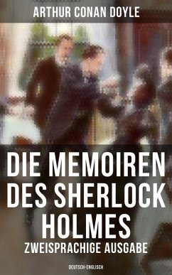 Die Memoiren des Sherlock Holmes (Zweisprachige Ausgabe: Deutsch-Englisch) (eBook, ePUB) - Doyle, Arthur Conan