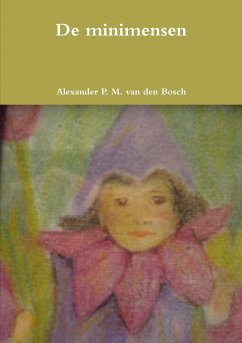 De minimensen - Bosch, Alexander P. M. van den