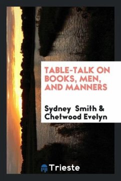 Table-Talk on Books, Men, and Manners - Smith, Sydney; Evelyn, Chetwood
