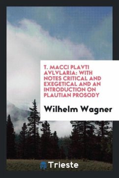 T. Macci Plavti Avlvlaria - Wagner, Wilhelm