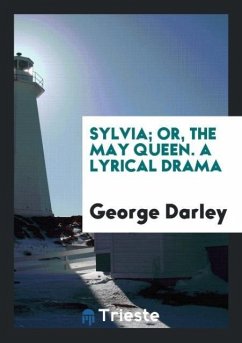 Sylvia; Or, the May Queen. A Lyrical Drama
