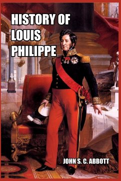 History of Louis Philippe - Abbott, John S. C.