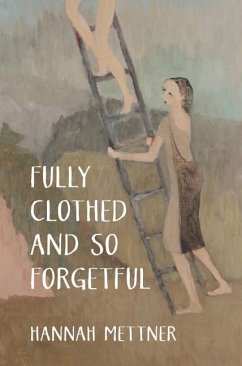 Fully Clothed and So Forgetful - Mettner, Hannah