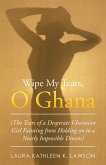 Wipe My Tears, O Ghana
