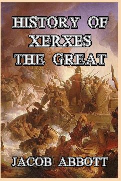 History of Xerxes the Great - Abbott, Jacob