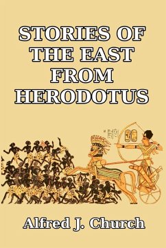 Stories of the East from Herodotus - Church, Alfred J.