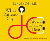 What Patients Say, What Doctors Hear: What Doctors Say, What Patients Hear