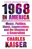 Nineteen Sixty-Eight in America: Music, Politics, Chaos, Counterculture, and the Shaping of a Generation